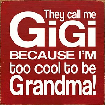 Gigi Quote Wood Sign 7x7 Inch “Too Cool to Be Grandma” Shelf or Wall Decor