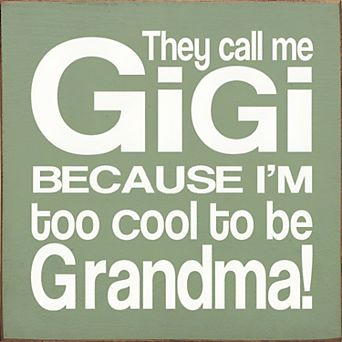 Gigi Quote Wood Sign 7x7 Inch “Too Cool to Be Grandma” Shelf or Wall Decor