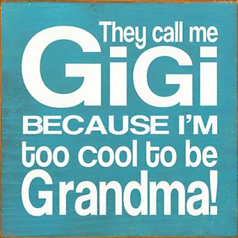 Gigi Quote Wood Sign 7x7 Inch “Too Cool to Be Grandma” Shelf or Wall Decor