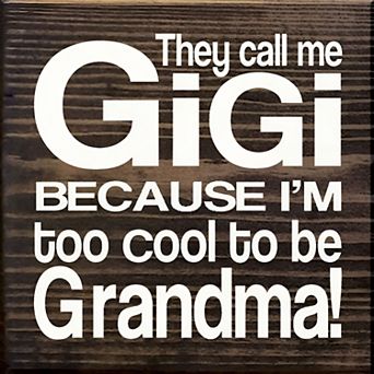 Gigi Quote Wood Sign 7x7 Inch “Too Cool to Be Grandma” Shelf or Wall Decor