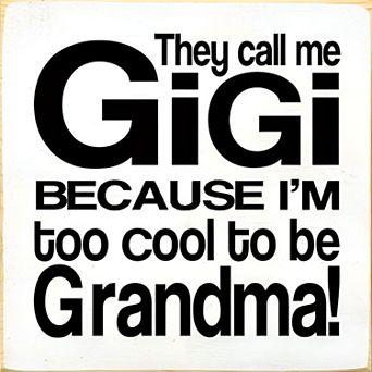 Gigi Quote Wood Sign 7x7 Inch “Too Cool to Be Grandma” Shelf or Wall Decor