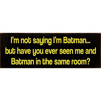Funny Batman Quote Wood Sign for Desk Shelf or Wall Decor