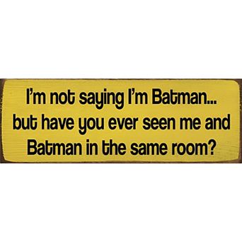 Funny Batman Quote Wood Sign for Desk Shelf or Wall Decor