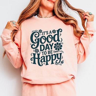 It's A Good Day To Be Happy Flowers - Women's Lightweight Garment Dyed Sweatshirt