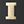 Black Letter I
