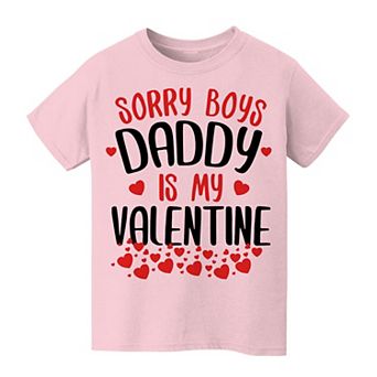 Kids 8-20 Sorry Boys Daddy Is My Valentine Graphic Tee