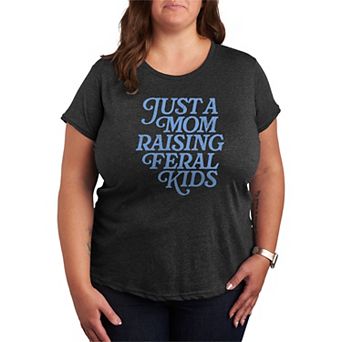 Plus Size Just A Mom Raising Feral Kids Graphic Tee