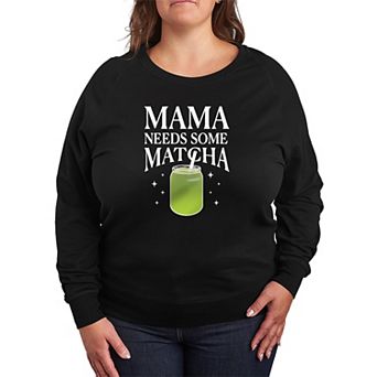 Plus Size Mama Needs Some Matcha French Terry Long Sleeve Tee