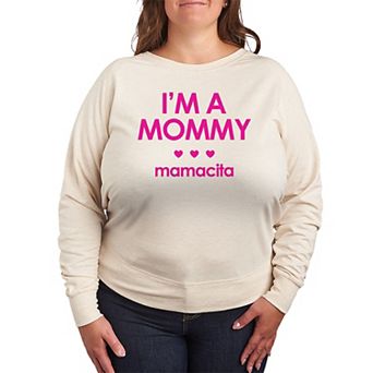Plus Size I'm A Mommy, Mamacita French Terry Long Sleeve Tee