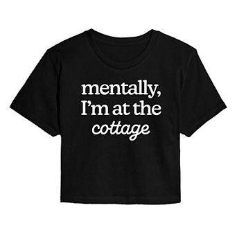 Juniors' Mentally, I'm At The Cottage Cropped Tee