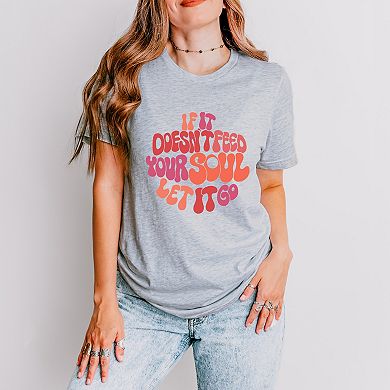 If It Doesn't Feed Your Soul - Women's Short Sleeve Graphic T-Shirt