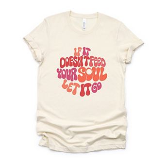 If It Doesn't Feed Your Soul - Women's Short Sleeve Graphic T-Shirt
