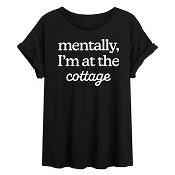 Juniors' Mentally, I'm At The Cottage Oversized Tee