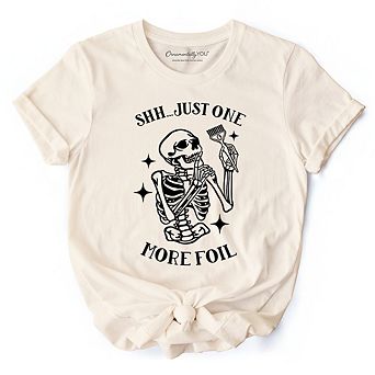 Funny Skeleton Hairstylist T-Shirt, Shh Just One More Foil Hair Salon Tee