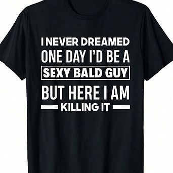 Funny Bald Guy Quote T-Shirt, Casual Streetwear Style,Patterned Graphic Top