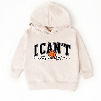 I Can't, It's March - Toddler Hoodie