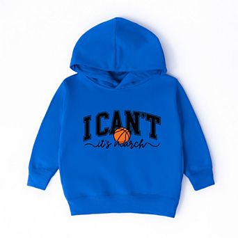 I Can't, It's March - Toddler Hoodie