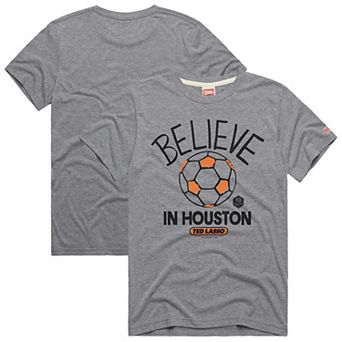 Unisex Homage Gray Houston Dynamo FC MLS x Ted Lasso Believe Graphic Tri-Blend T-Shirt