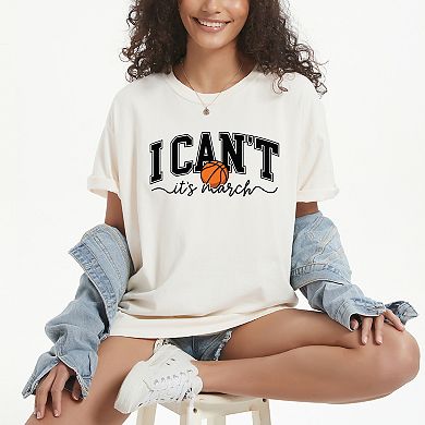 I Can't, It's March - Women's Garment Dyed Graphic T-Shirt
