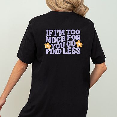 Too Much For You Front And Back - Short Sleeve Tee