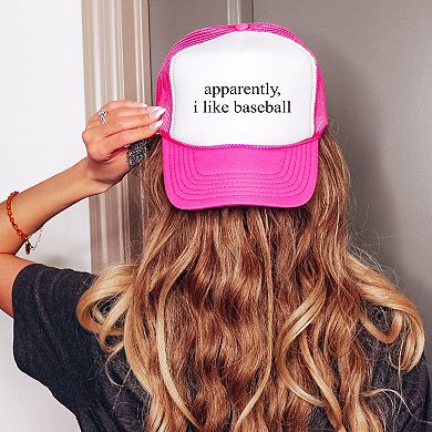 Apparently, I Like Baseball - Women's Graphic Foam Trucker Hat