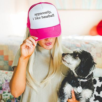 Apparently, I Like Baseball - Women's Graphic Foam Trucker Hat
