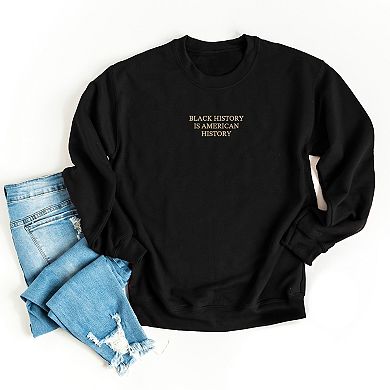Embroidered Black History Is American History - Women's Graphic Sweatshirt