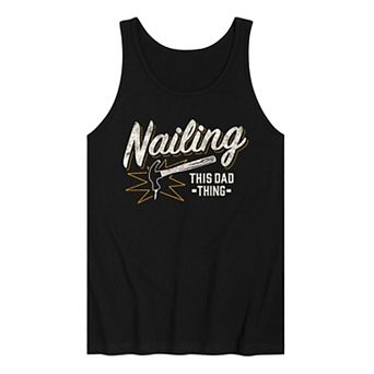 Men's Nailing This Dad Thing Graphic Tank Top