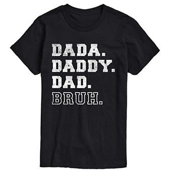 Big & Tall Dada. Daddy. Dad. Bruh. Graphic Tee