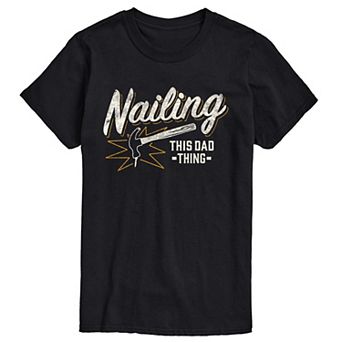 Big & Tall Nailing This Dad Thing Graphic Tee