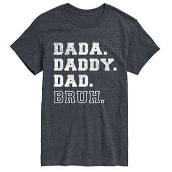 Men's Dada. Daddy. Dad. Bruh. Graphic Tee