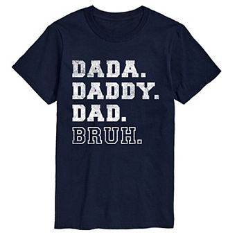 Men's Dada. Daddy. Dad. Bruh. Graphic Tee