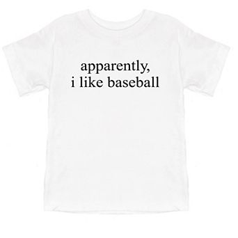 Apparently, I Like Baseball - Toddler Short Sleeve Graphic T-Shirt