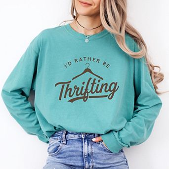 I'd Rather Be Thrifting - Women's Garment Dyed Long Sleeve Graphic T-Shirt
