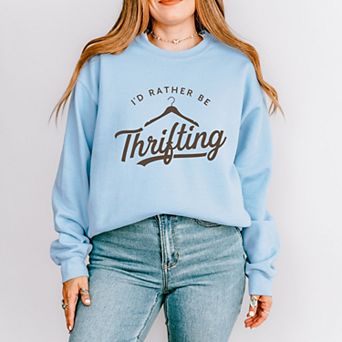 I'd Rather Be Thrifting - Women's Graphic Sweatshirt