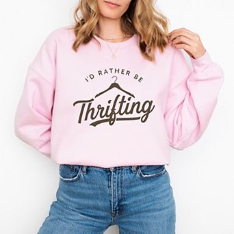 I'd Rather Be Thrifting - Women's Graphic Sweatshirt