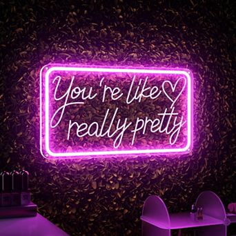 "You’re Like Really Pretty" LED Neon Signs: Decor for Bedrooms, Salons, Weddings, Parties