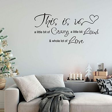 This Is Us Crazy Loud Love Wall Decal
