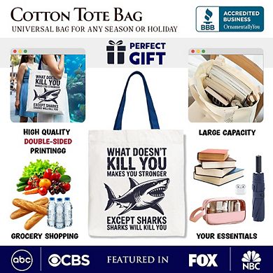 What Doesn’t Kill You Makes You Stronger Except Sharks Canvas Tote Bag, Sarcastic Ocean Gift Shopper