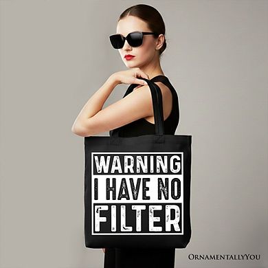 Warning I Have No Filter Canvas Tote Bag, Funny Sarcastic Gift Shopper for Confident Women