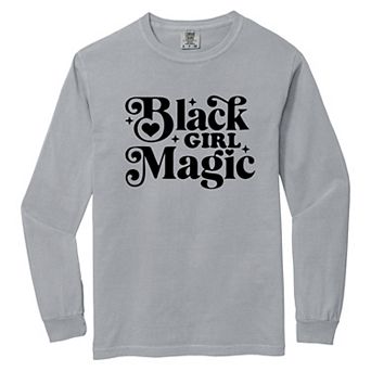 Black Girl Magic - Women's Garment Dyed Long Sleeve Graphic T-Shirt