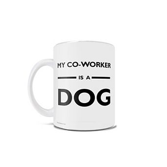 Career Collection (My Co-worker is a Dog) 11 oz Ceramic Mug WMUG1115