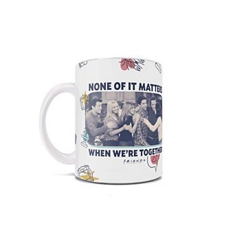 Friends: The Television Show (When Were Together) 11 oz Ceramic Mug WMUG1342