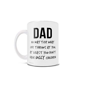 Trend Setters Original (Father's Day - No Ugly Children) 11 oz Ceramic Mug WMUG1159