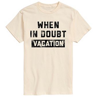 Men's When In Doubt Vacation Graphic Tee