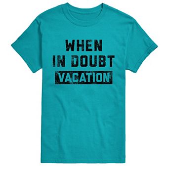 Men's When In Doubt Vacation Graphic Tee