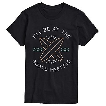 Men's "I'll Be At The Board Meeting" Surfboard Graphic Tee