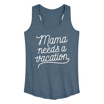 Women's Mama Needs A Vacation Racerback Tank Top