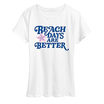 Women's Beach Days Are Better Graphic Tee