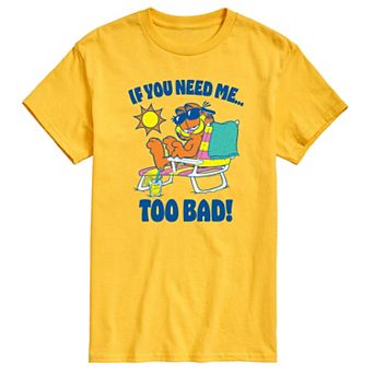 Men's Garfield "If You Need Me…Too Bad!" Graphic Tee